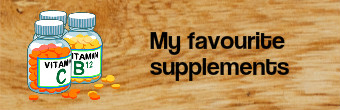My favourite Supplements